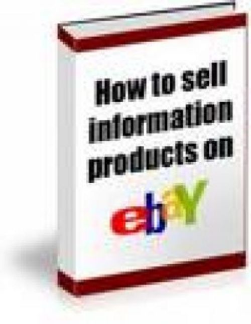 Product picture How To Sell Information Products on Ebay